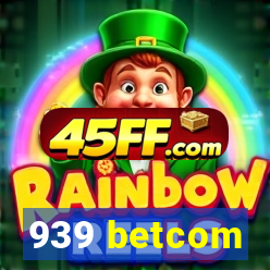 939 betcom
